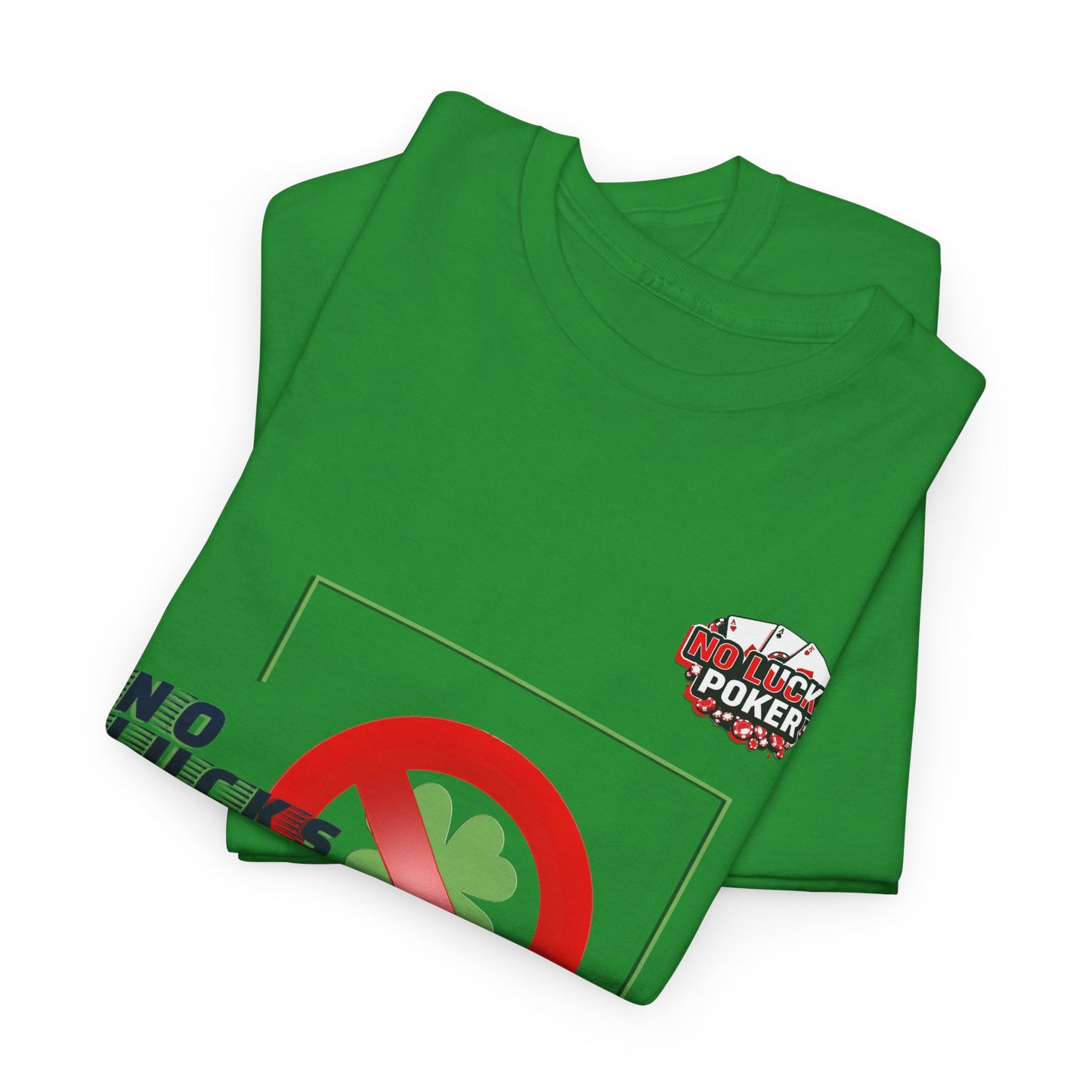 No Lucks Given Large Clover Poker T-Shirt Good Luck All-in