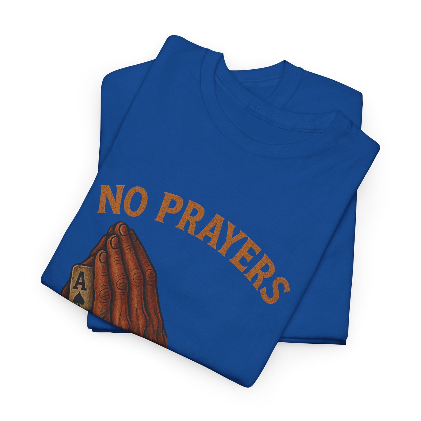 No Prayers Just Play Poker T-Shirt | Zero Lucks – Skill Over Superstition