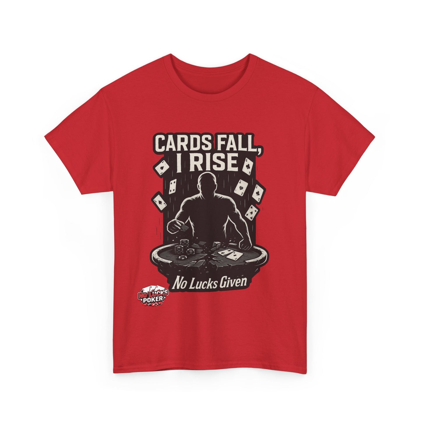 Cards Fall, I Rise Poker T-Shirt | Zero Lucks – Rise Above
