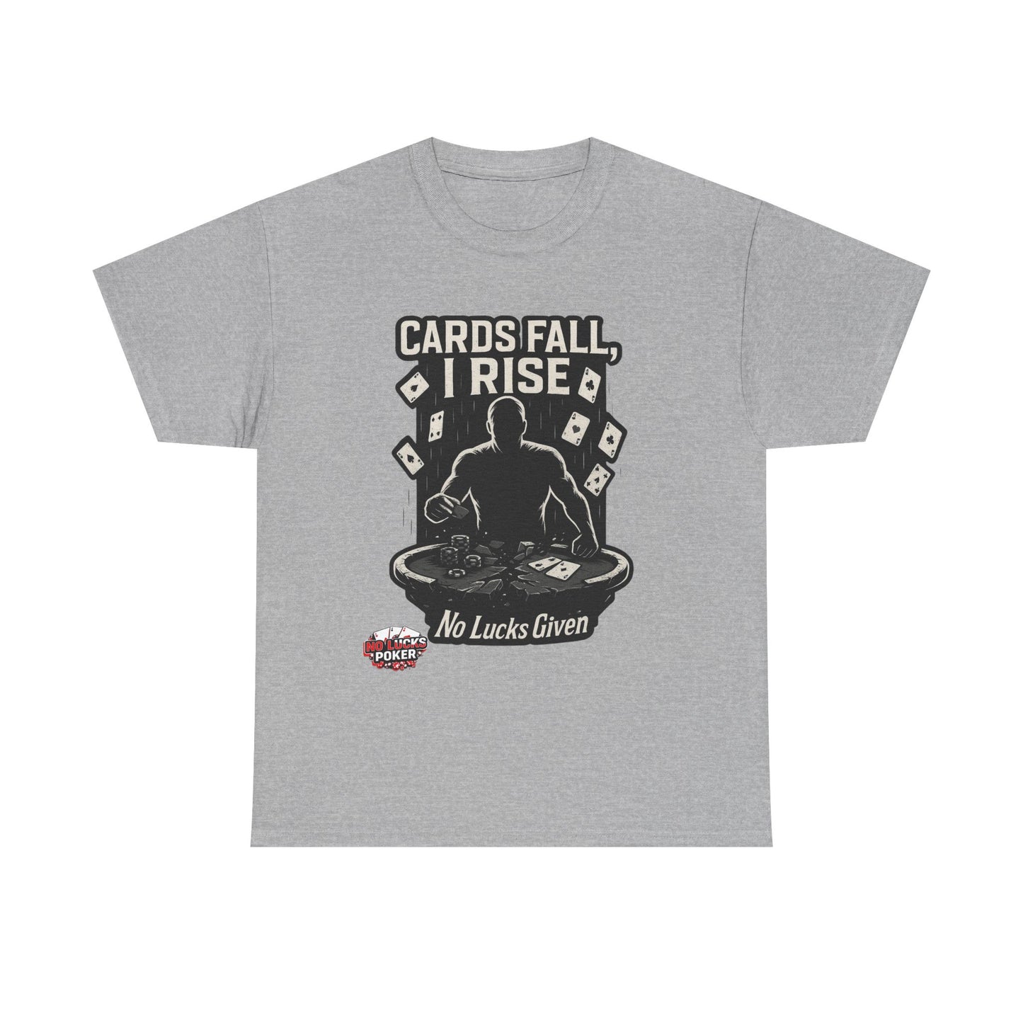 Cards Fall, I Rise Poker T-Shirt | Zero Lucks – Rise Above