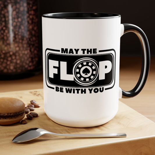 Zero Lucks and May the Flop be with you - No Lucks Given 15oz Mug