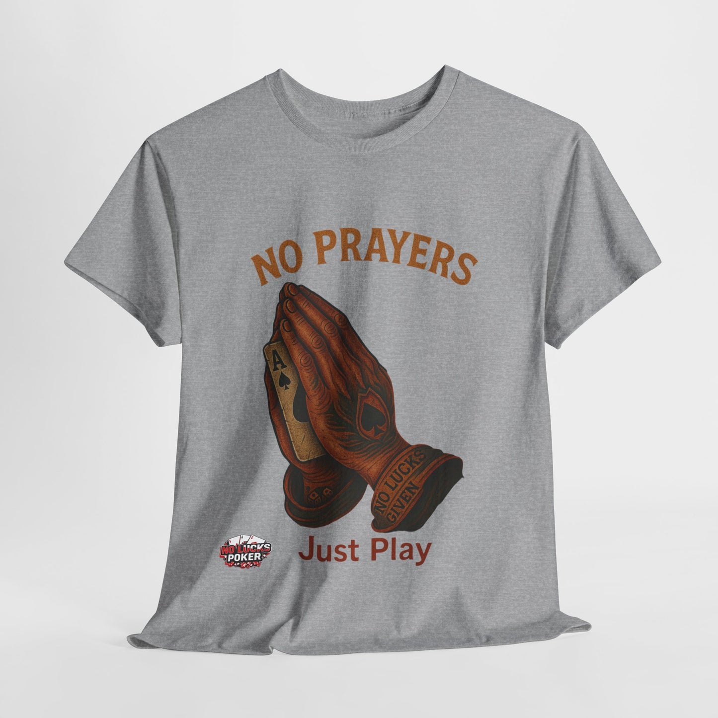 No Prayers Just Play Poker T-Shirt | Zero Lucks – Skill Over Superstition