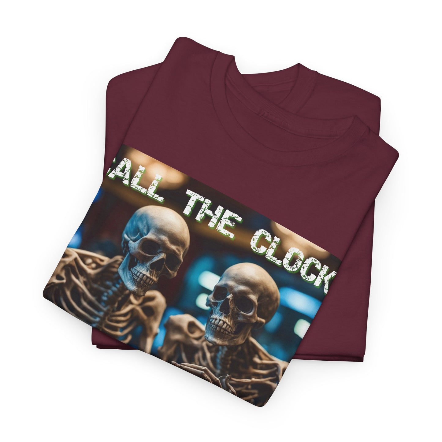 Call the clock skull unisex heavy cotton T-Shirt Must have Good Luck All-in
