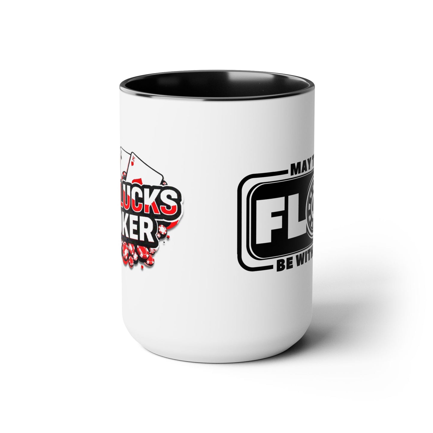 Zero Lucks and May the Flop be with you - No Lucks Given 15oz Mug