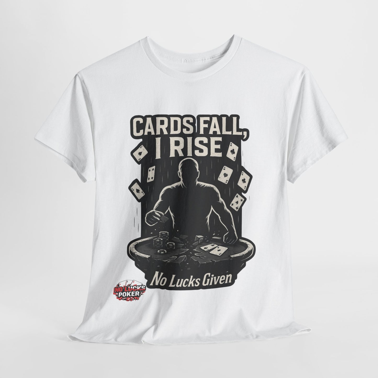 Cards Fall, I Rise Poker T-Shirt | Zero Lucks – Rise Above