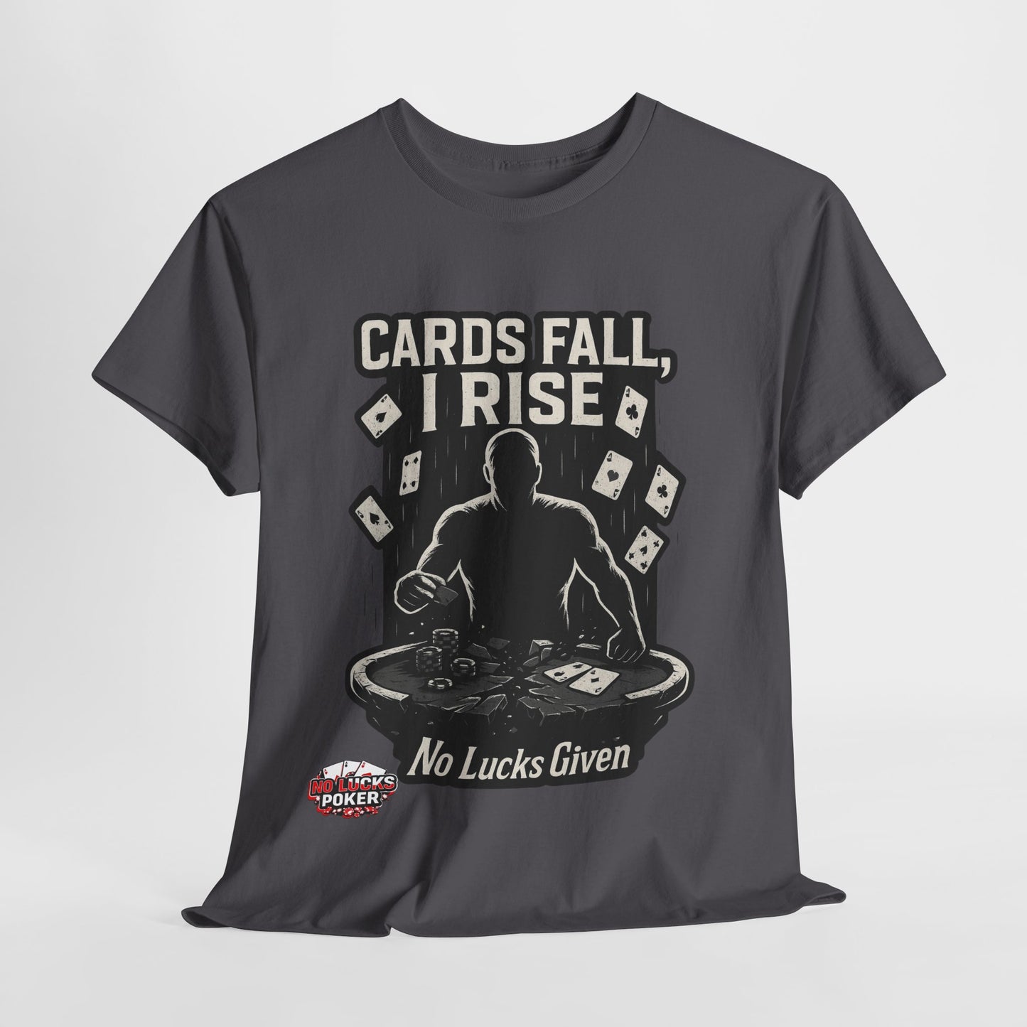 Cards Fall, I Rise Poker T-Shirt | Zero Lucks – Rise Above