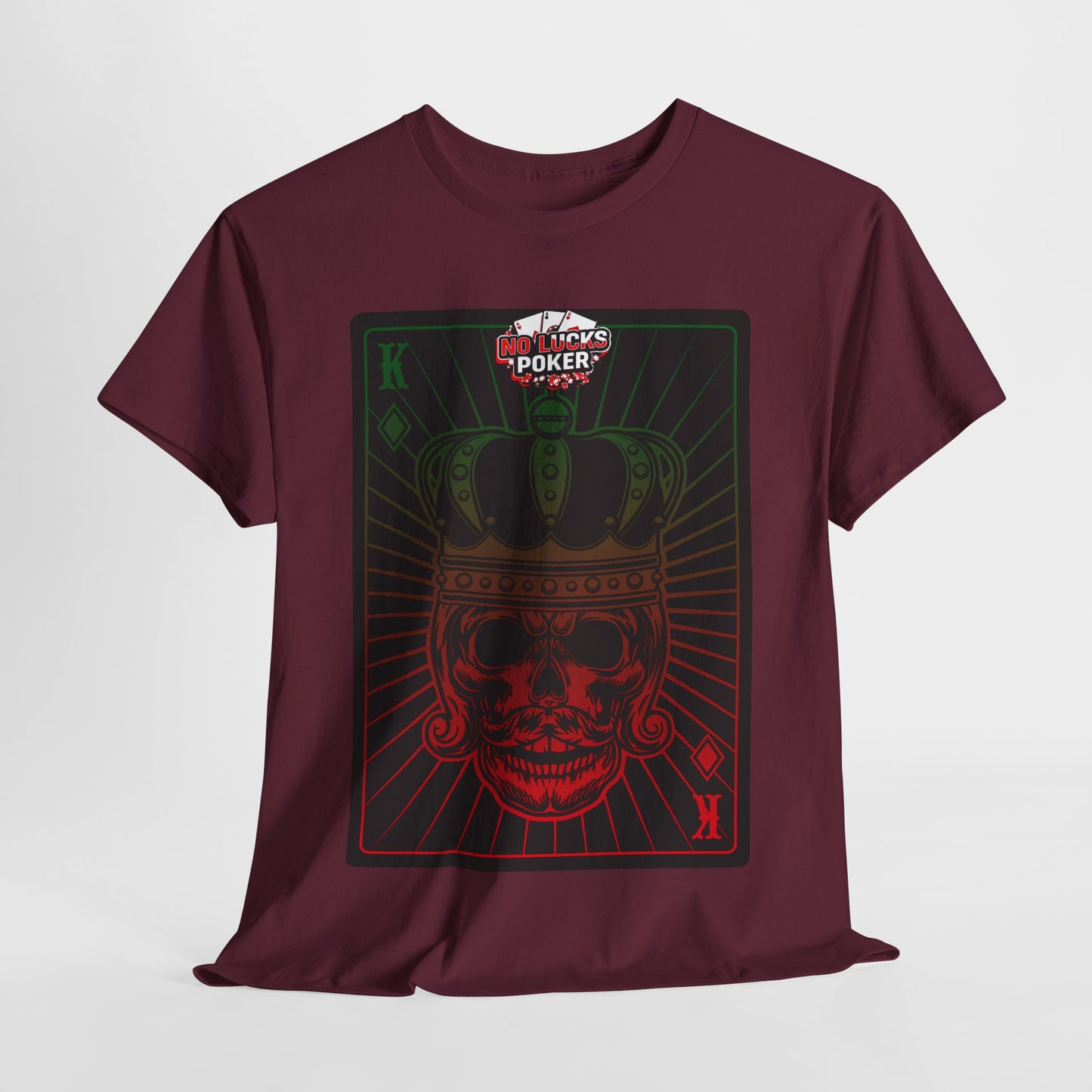 No Lucks Given Royal Skull King of Diamonds Red and Green Poker T-Shirt Must have Good Luck All-in
