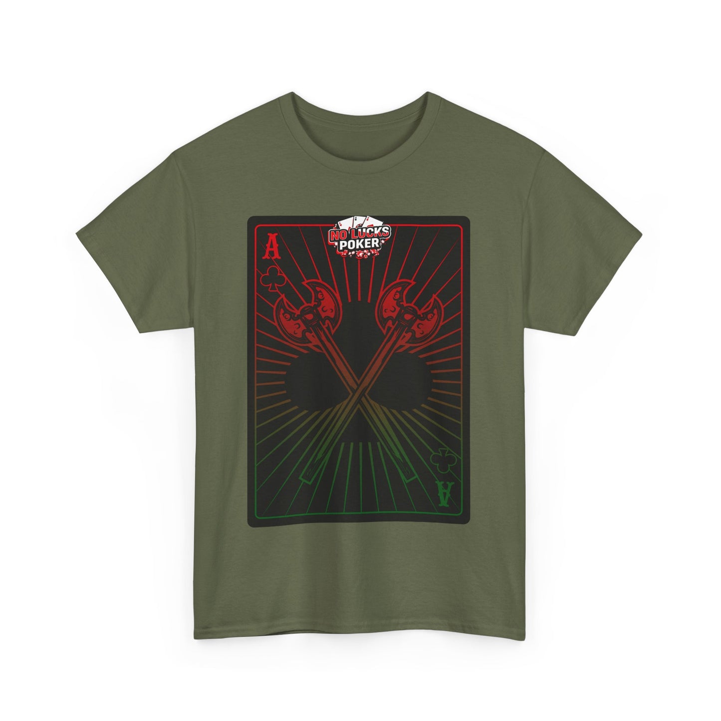 No Lucks Given Ace of Clubs card with two big axes Red Green Poker T-Shirt Must have Good Luck All-in