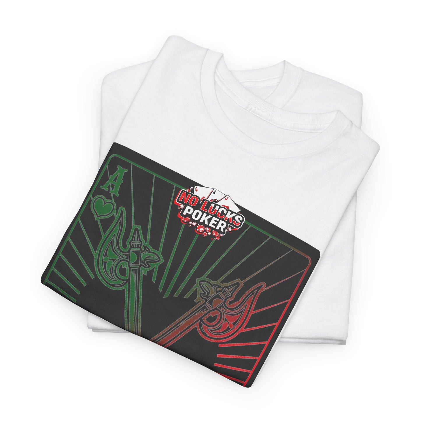 No Lucks Given Ace of Hearts card with two big axes Green Red Poker T-Shirt Must have Good Luck All-in