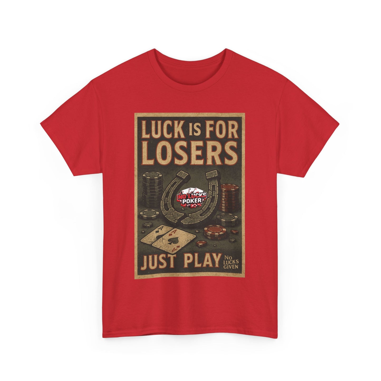 Luck is for Losers Poker T-Shirt | Zero Lucks – Skill Over Chance