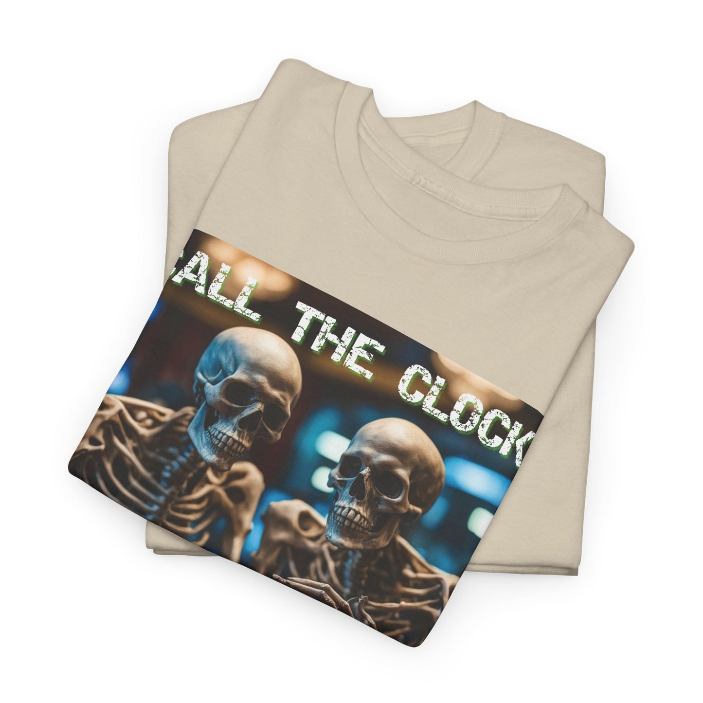 Call the clock skull unisex heavy cotton T-Shirt Must have Good Luck All-in
