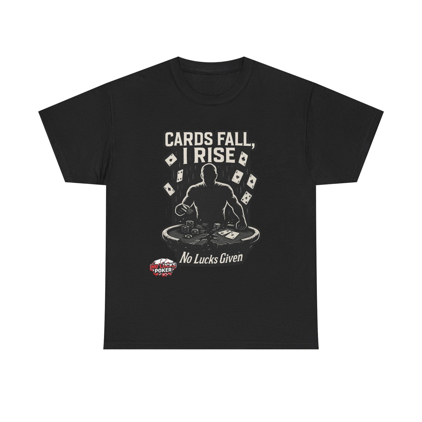 Cards Fall, I Rise Poker T-Shirt | Zero Lucks – Rise Above