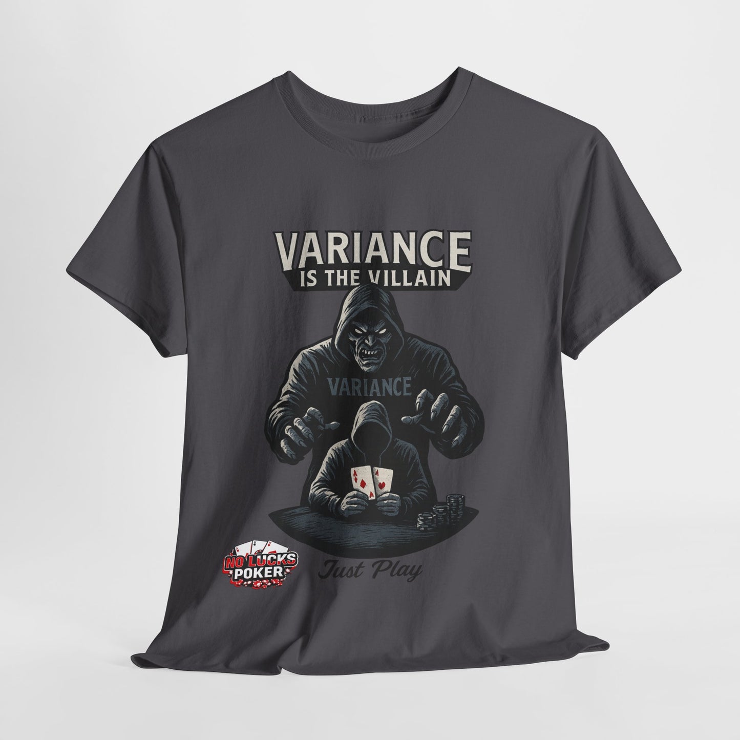 Variance is the Villain Poker T-Shirt | Zero Lucks – Fight the Swings