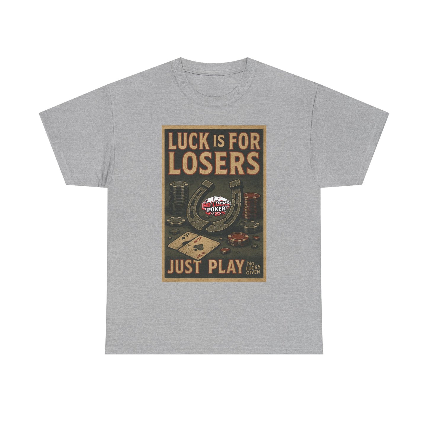 Luck is for Losers Poker T-Shirt | Zero Lucks – Skill Over Chance