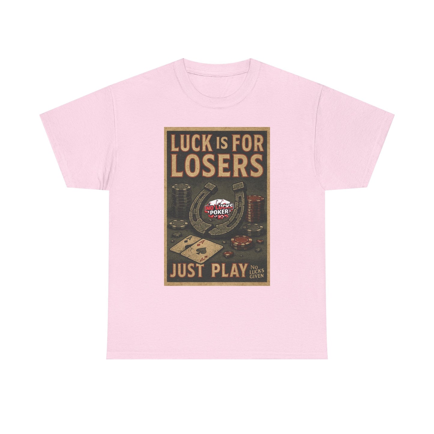 Luck is for Losers Poker T-Shirt | Zero Lucks – Skill Over Chance