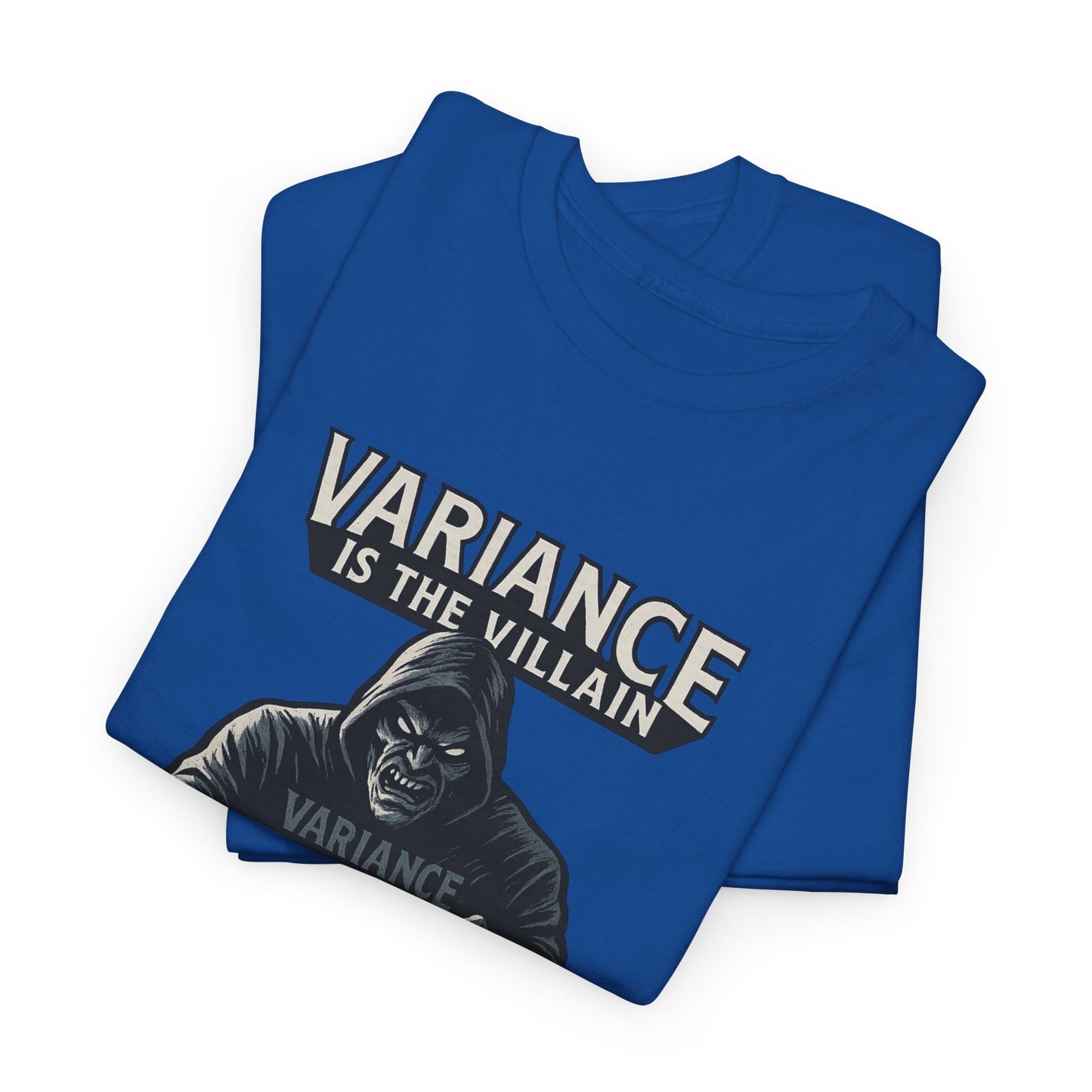 Variance is the Villain Poker T-Shirt | Zero Lucks – Fight the Swings