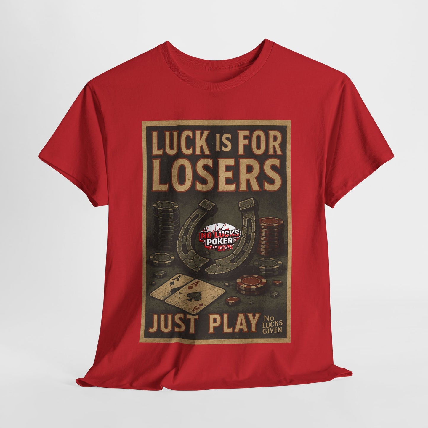 Luck is for Losers Poker T-Shirt | Zero Lucks – Skill Over Chance