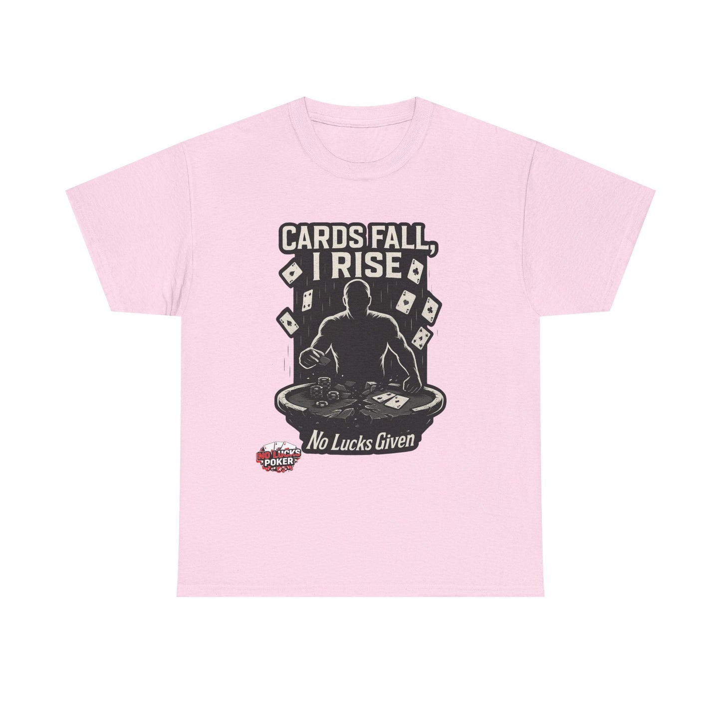 Cards Fall, I Rise Poker T-Shirt | Zero Lucks – Rise Above