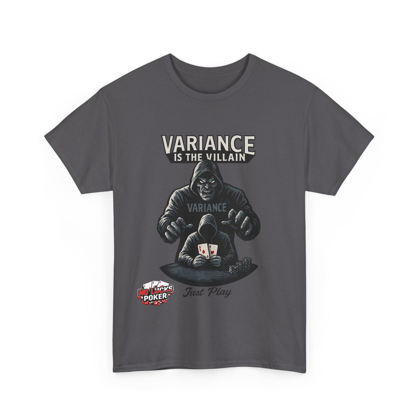 Variance is the Villain Poker T-Shirt | Zero Lucks – Fight the Swings