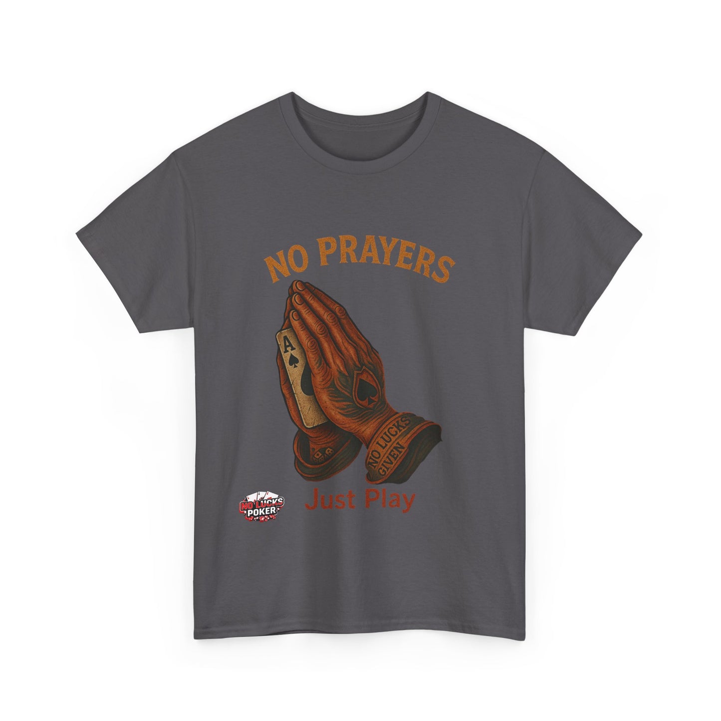 No Prayers Just Play Poker T-Shirt | Zero Lucks – Skill Over Superstition