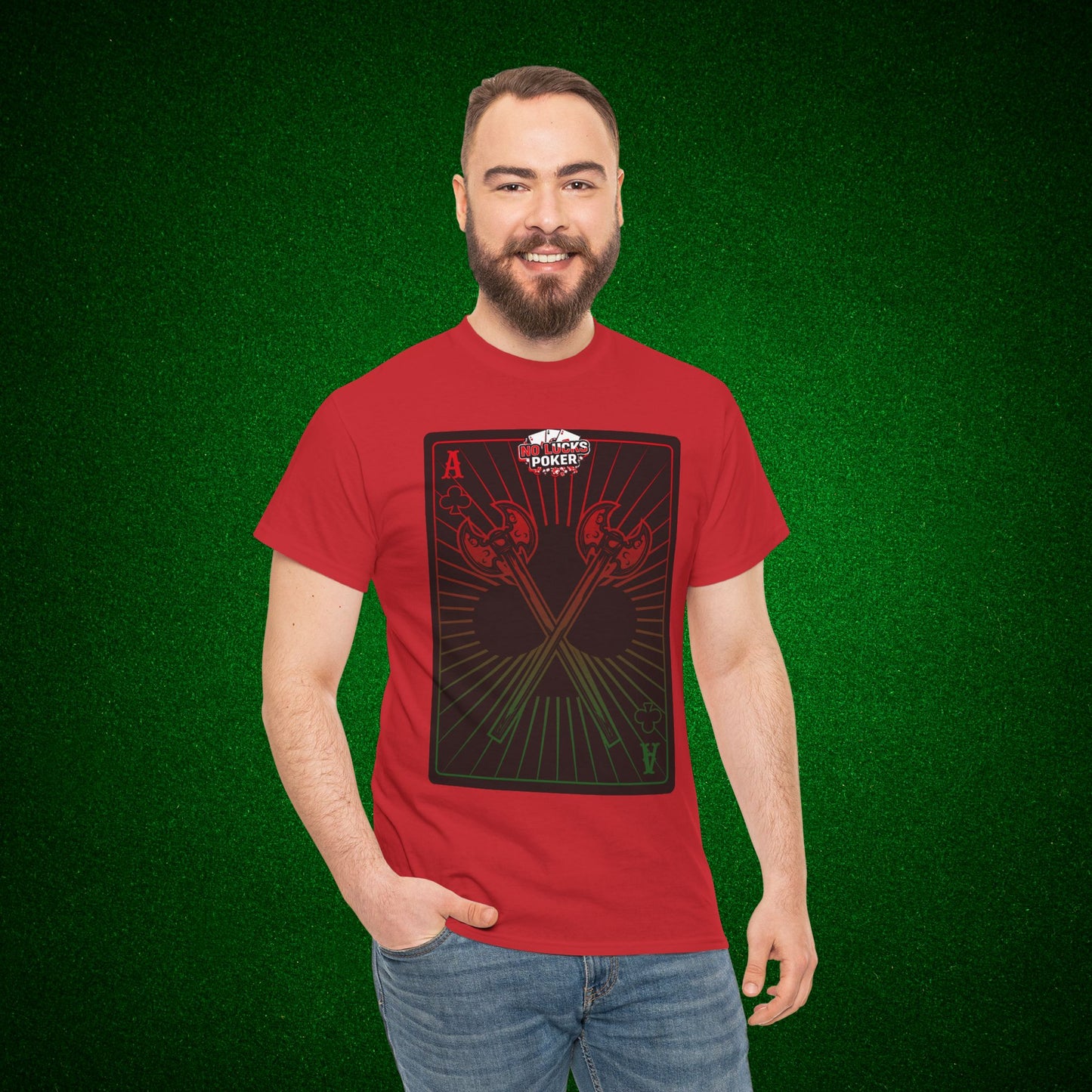 No Lucks Given Ace of Clubs card with two big axes Red Green Poker T-Shirt Must have Good Luck All-in