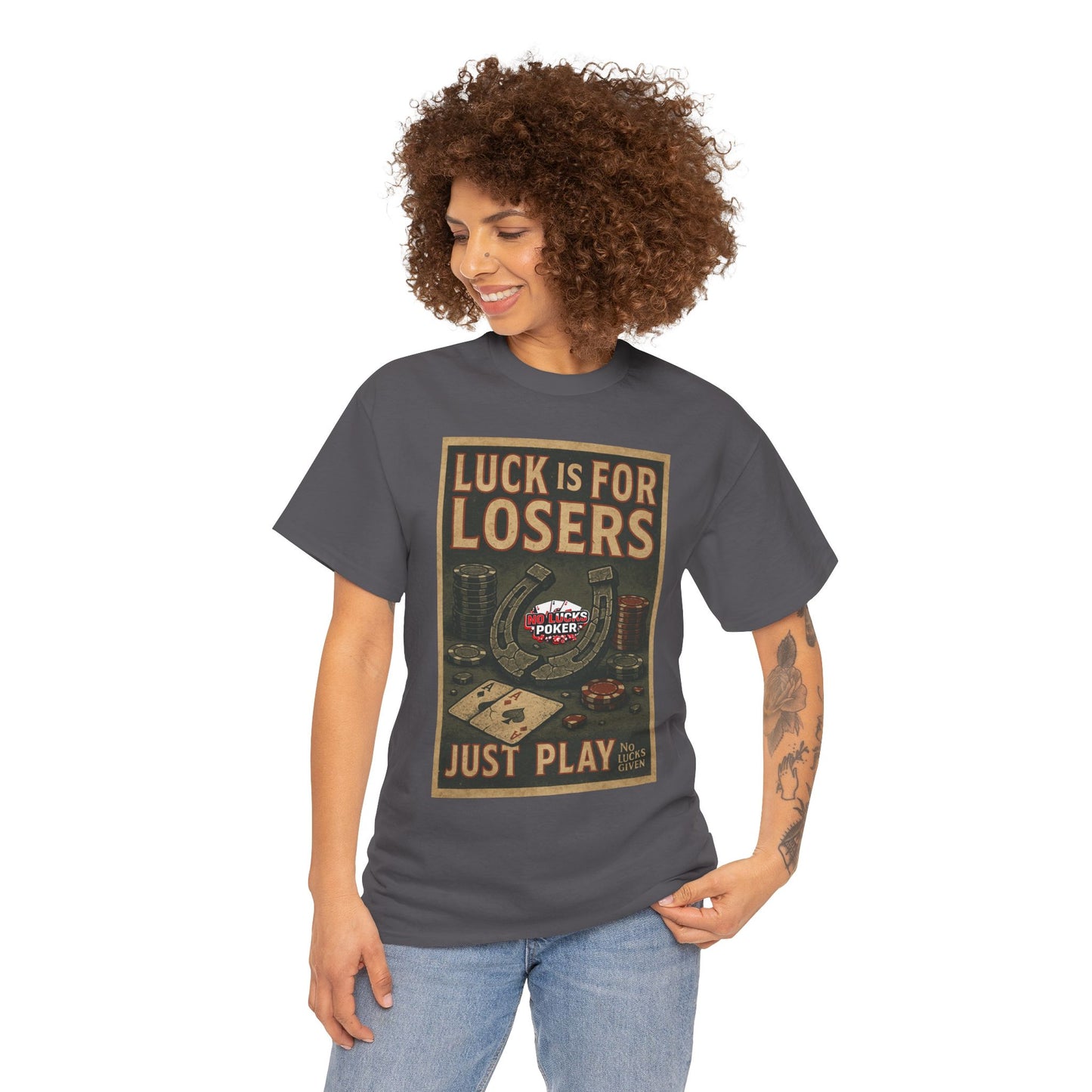 Luck is for Losers Poker T-Shirt | Zero Lucks – Skill Over Chance