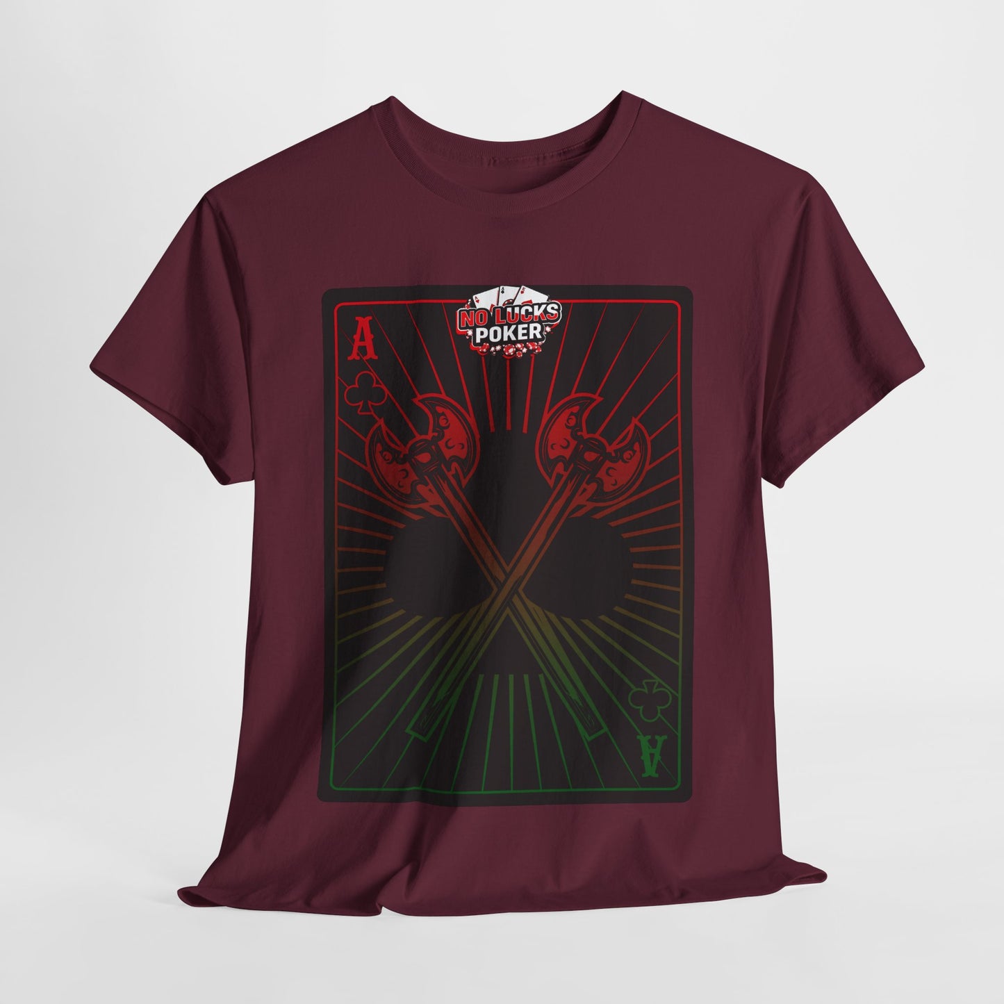 No Lucks Given Ace of Clubs card with two big axes Red Green Poker T-Shirt Must have Good Luck All-in