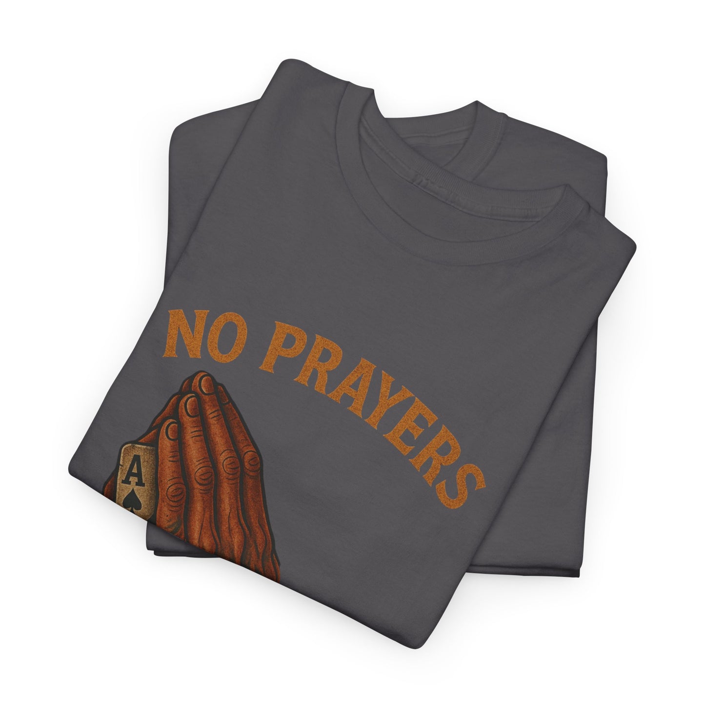 No Prayers Just Play Poker T-Shirt | Zero Lucks – Skill Over Superstition