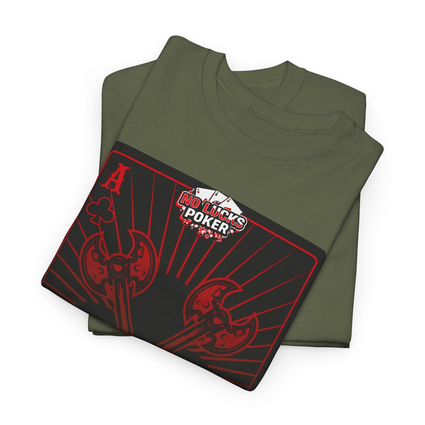 No Lucks Given Ace of Clubs card with two big axes Red Green Poker T-Shirt Must have Good Luck All-in