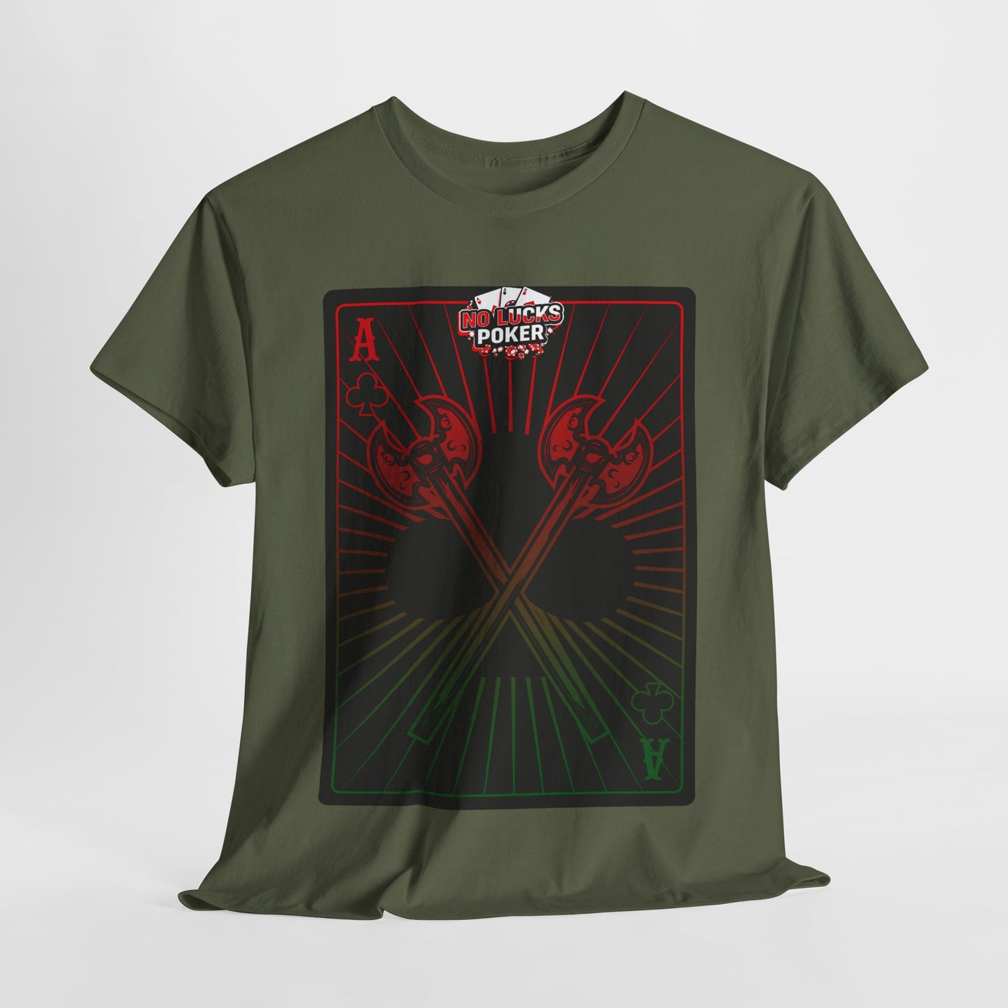 No Lucks Given Ace of Clubs card with two big axes Red Green Poker T-Shirt Must have Good Luck All-in