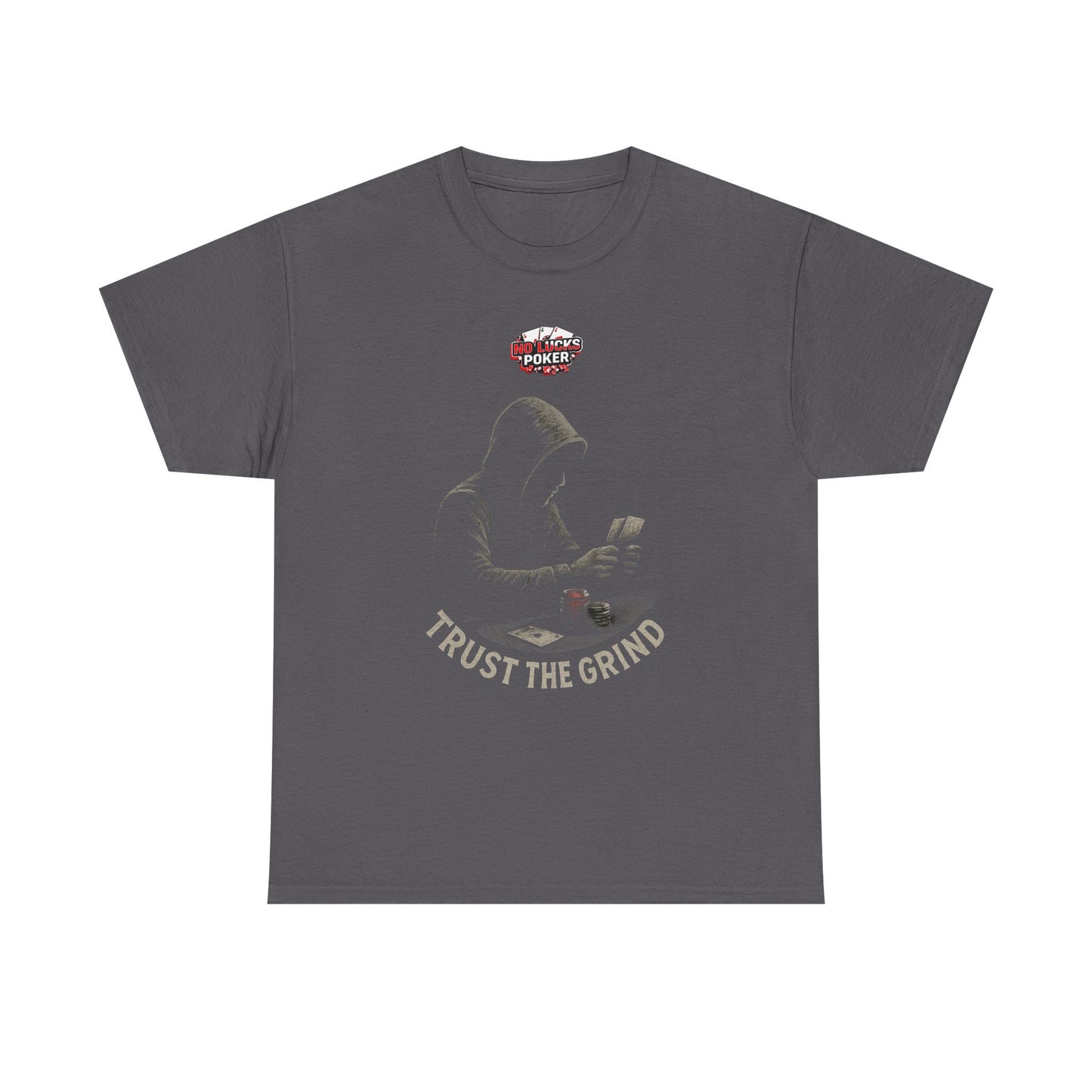 Trust the Grind Poker T-Shirt | Zero Lucks – Play Sharp