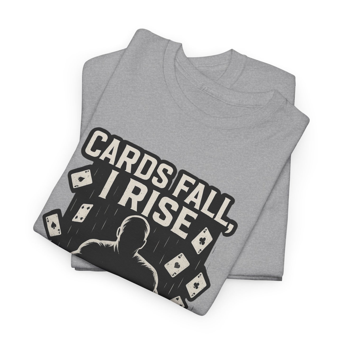 Cards Fall, I Rise Poker T-Shirt | Zero Lucks – Rise Above