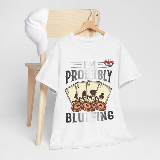 I'm Probably Bluffing Unisex Heavy Cotton Tee