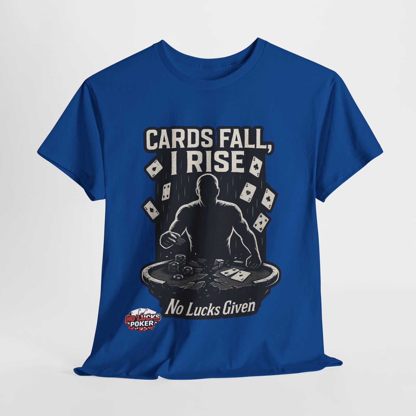 Cards Fall, I Rise Poker T-Shirt | Zero Lucks – Rise Above