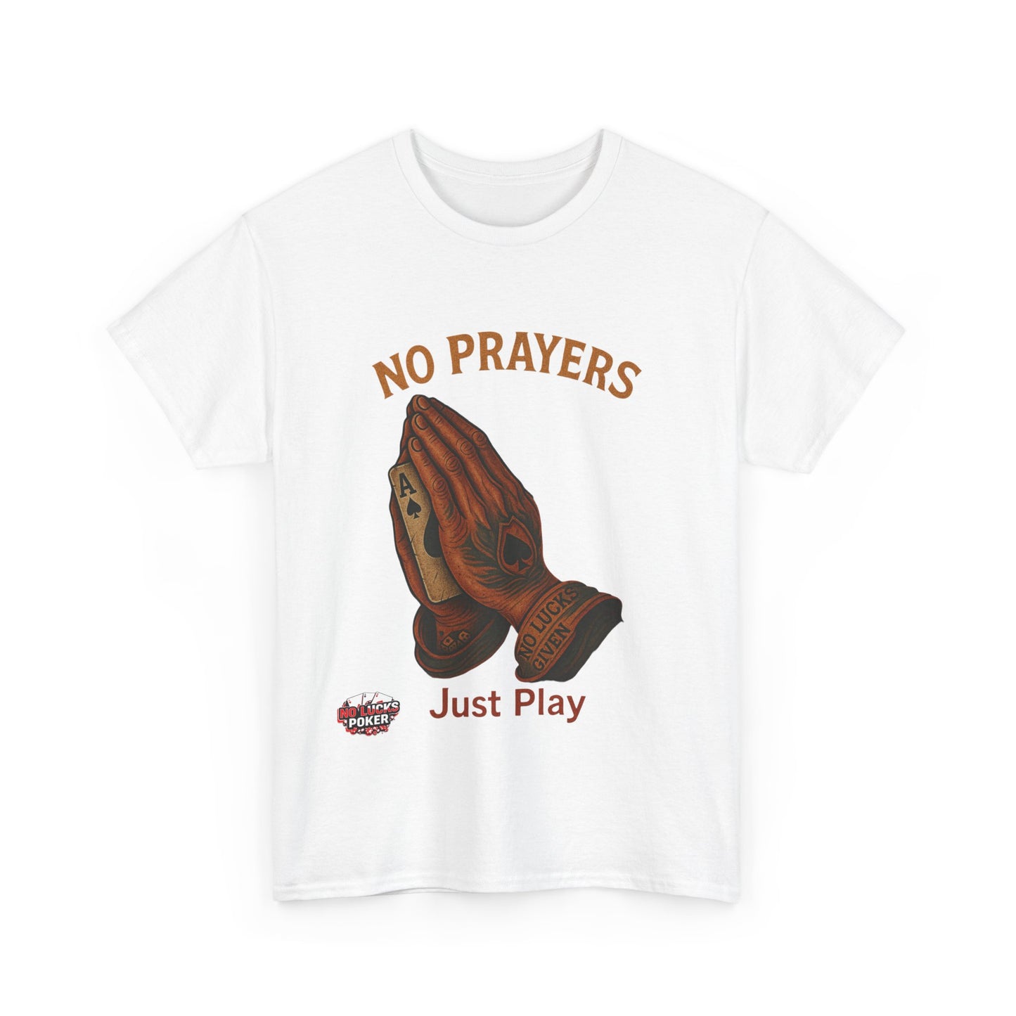 No Prayers Just Play Poker T-Shirt | Zero Lucks – Skill Over Superstition