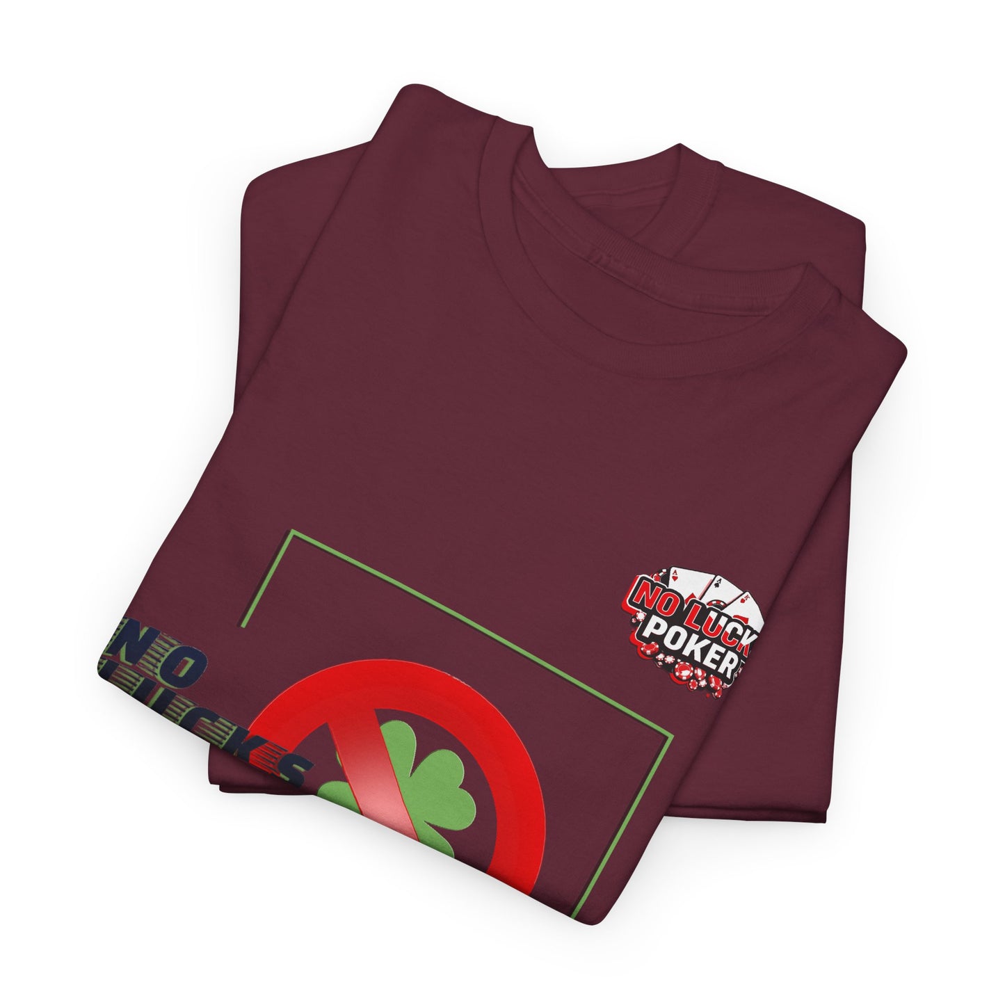 No Lucks Given Large Clover Poker T-Shirt Good Luck All-in
