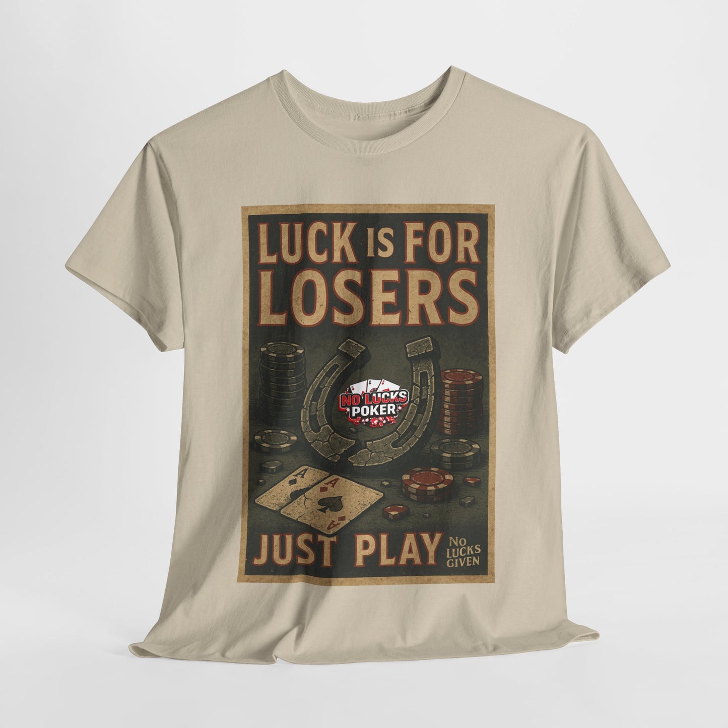 Luck is for Losers Poker T-Shirt | Zero Lucks – Skill Over Chance