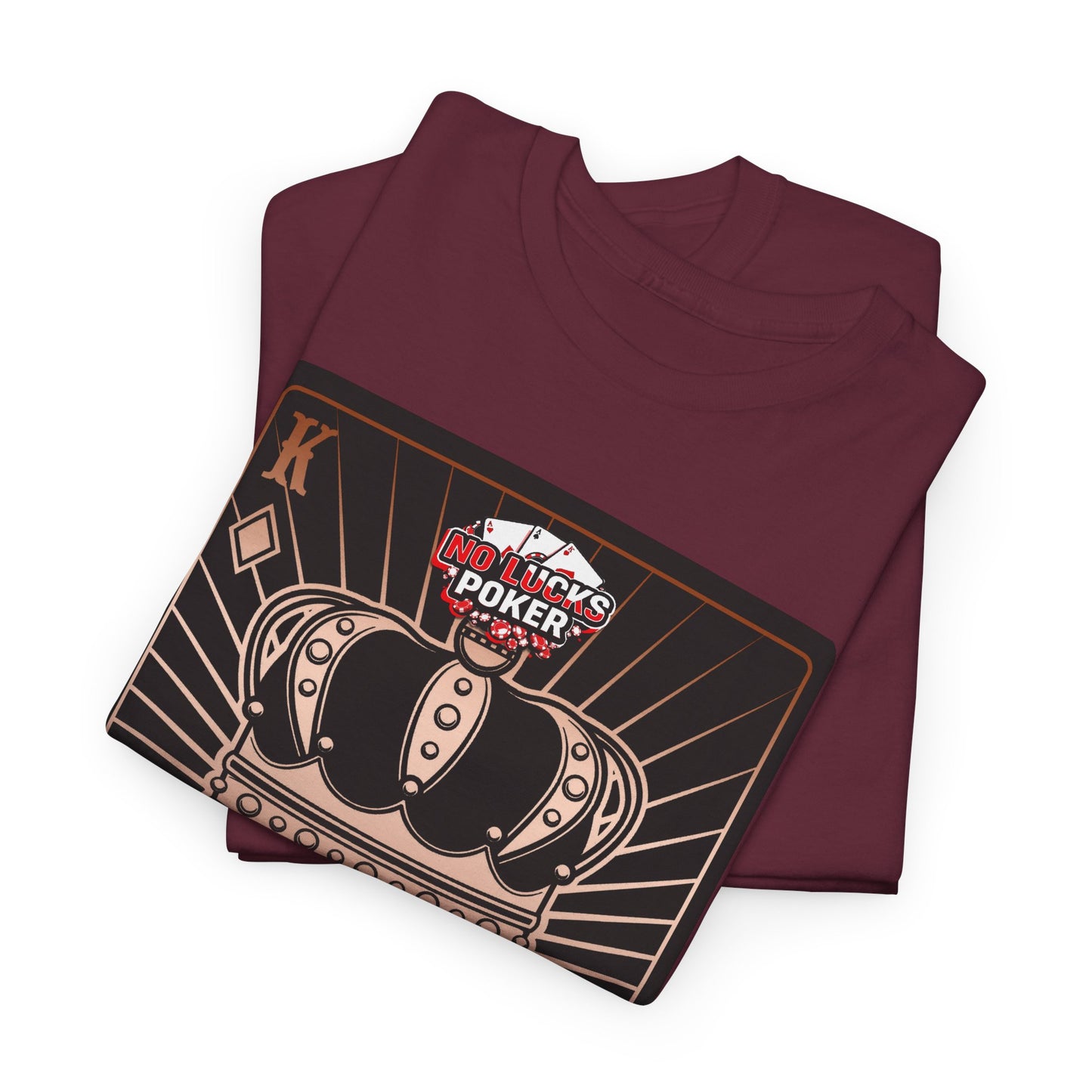 No Lucks Given Royal Skull King of Diamonds Copper Poker T-Shirt Must have Good Luck All-in