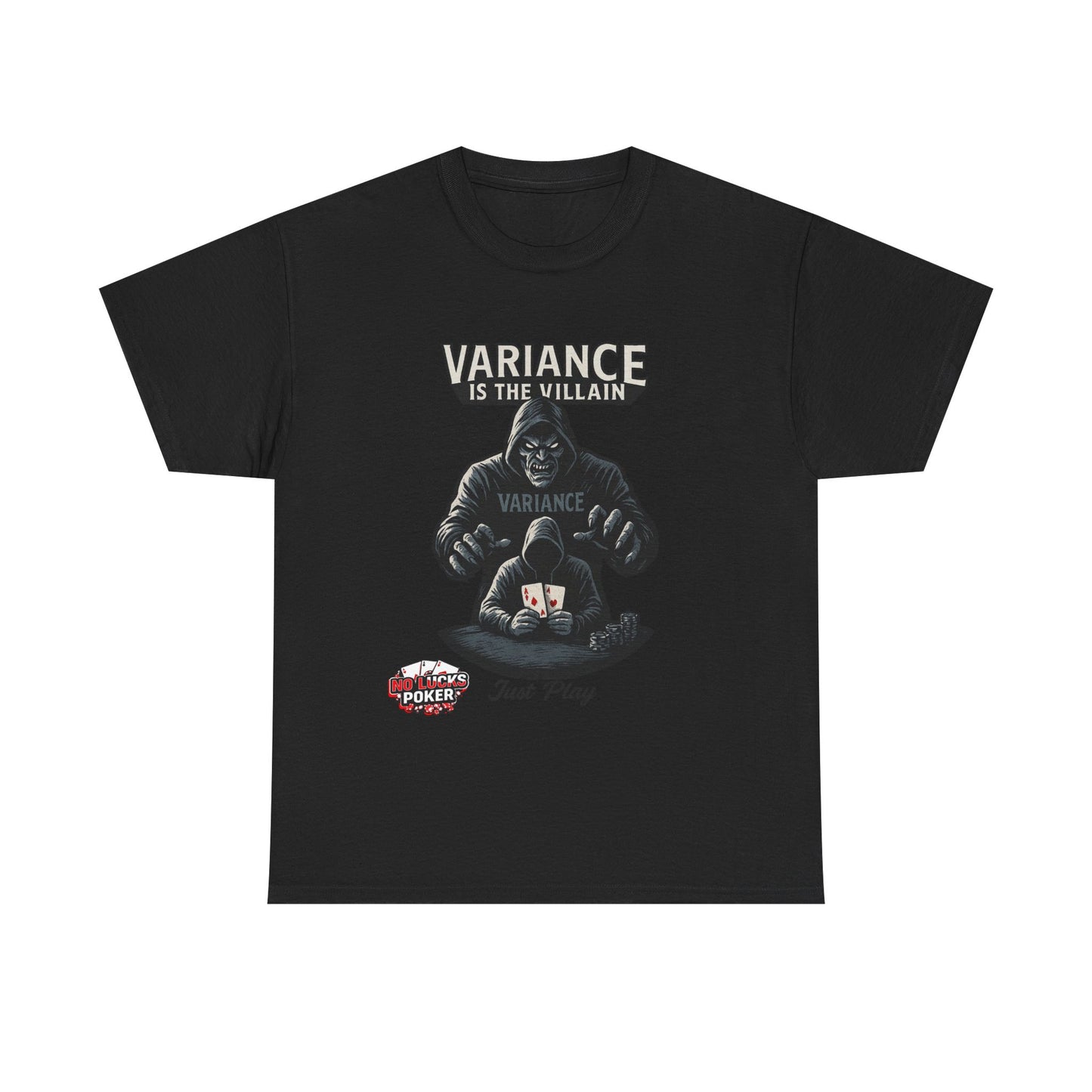 Variance is the Villain Poker T-Shirt | Zero Lucks – Fight the Swings