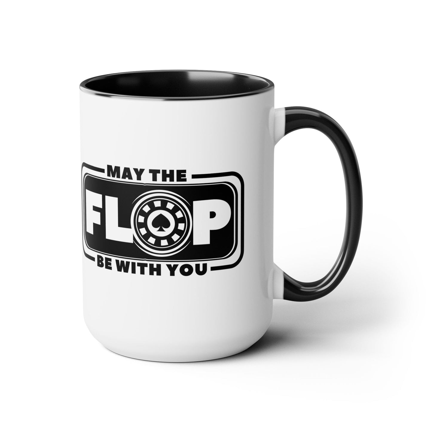 Zero Lucks and May the Flop be with you - No Lucks Given 15oz Mug