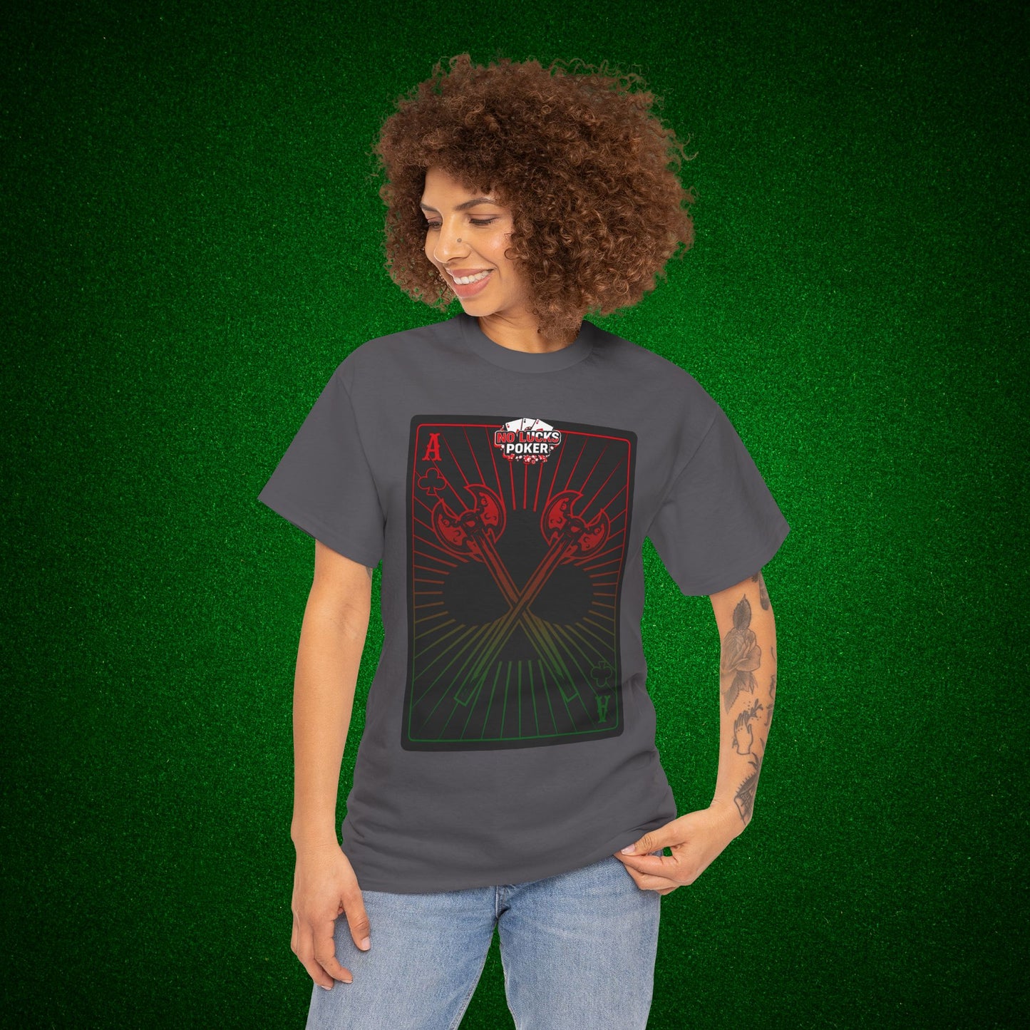 No Lucks Given Ace of Clubs card with two big axes Red Green Poker T-Shirt Must have Good Luck All-in