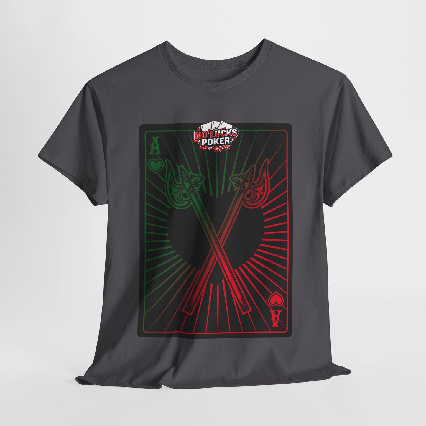 No Lucks Given Ace of Hearts card with two big axes Green Red Poker T-Shirt Must have Good Luck All-in