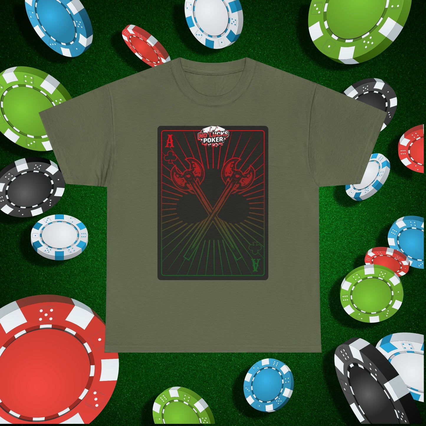 No Lucks Given Ace of Clubs card with two big axes Red Green Poker T-Shirt Must have Good Luck All-in