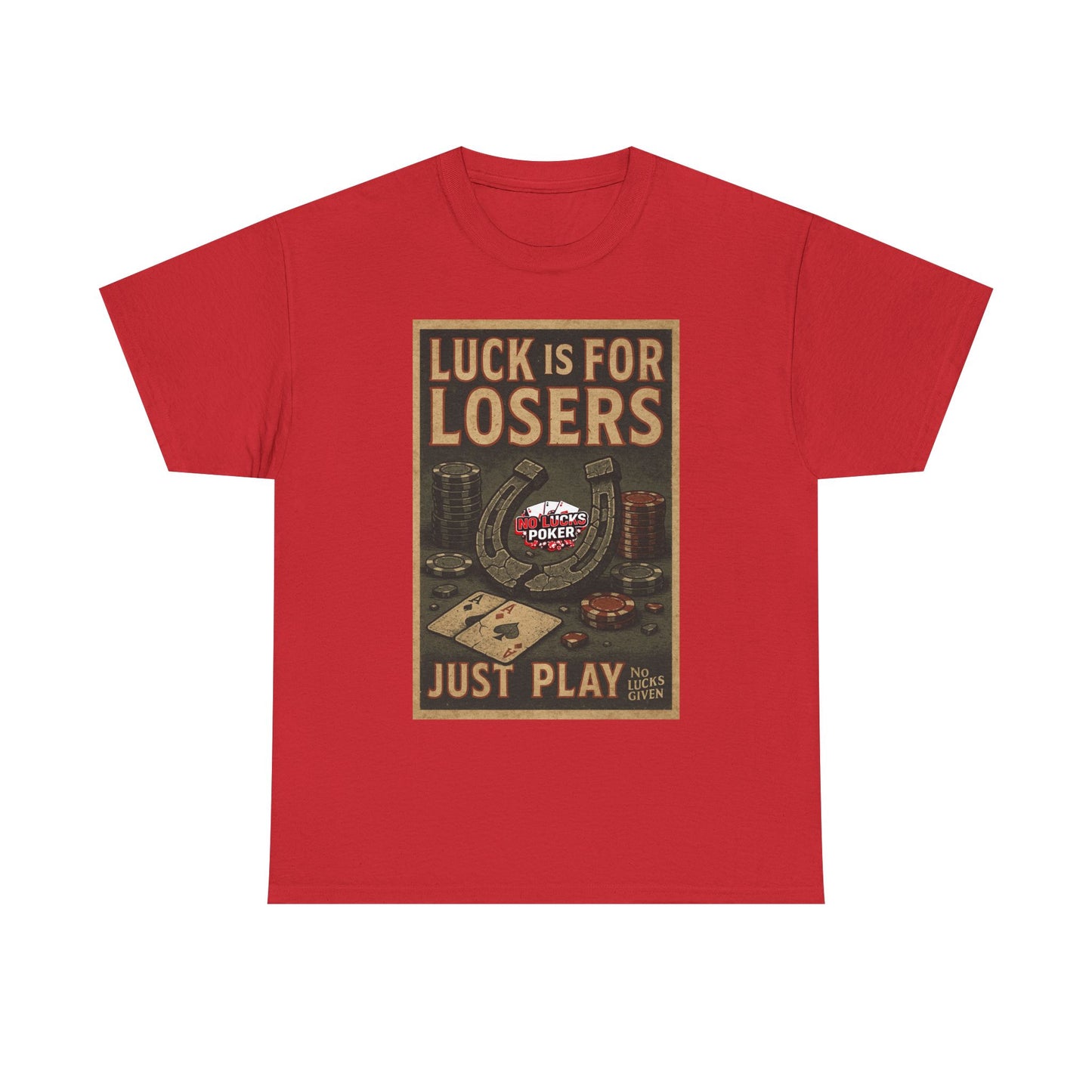 Luck is for Losers Poker T-Shirt | Zero Lucks – Skill Over Chance