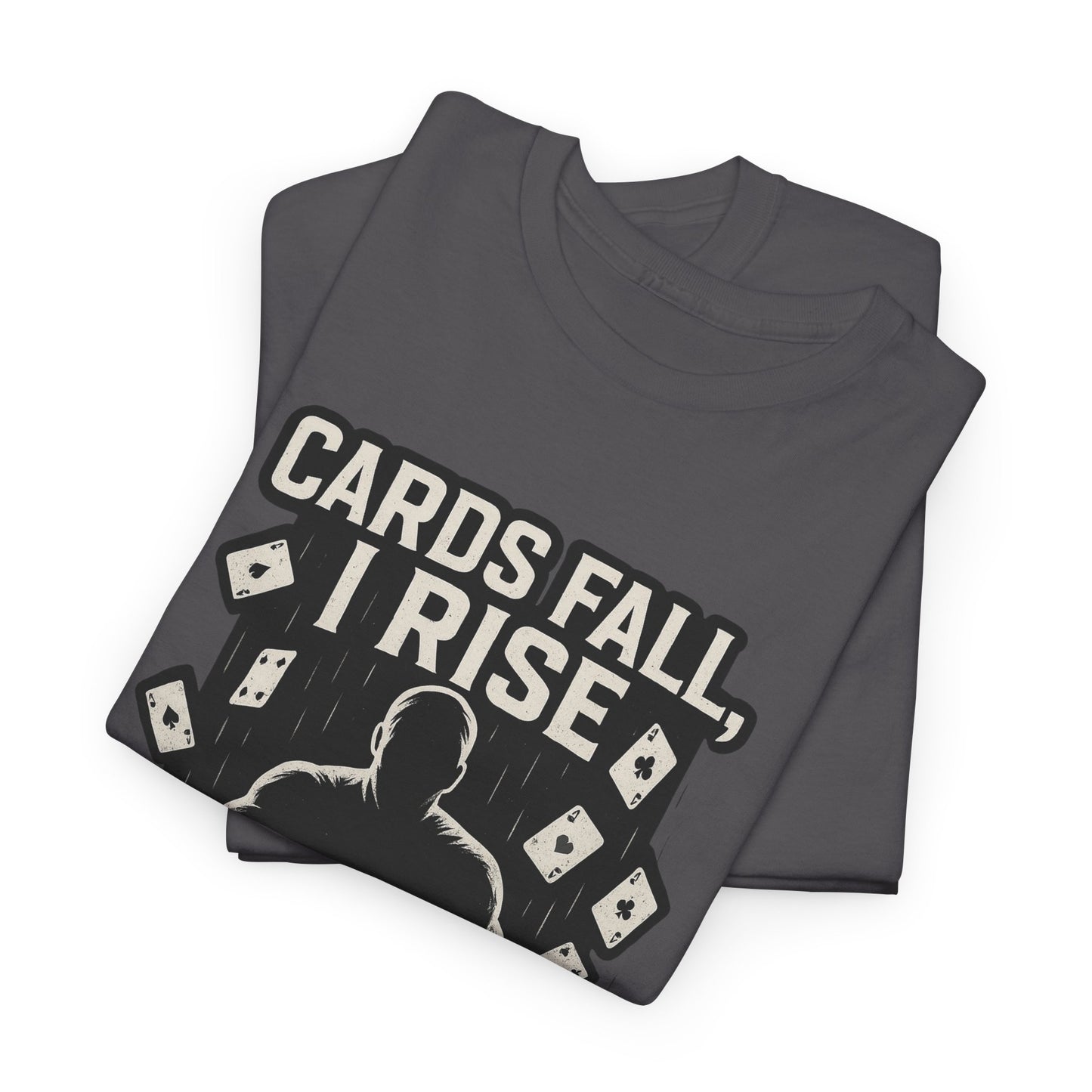 Cards Fall, I Rise Poker T-Shirt | Zero Lucks – Rise Above