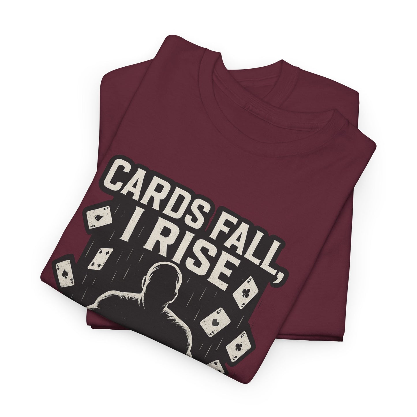 Cards Fall, I Rise Poker T-Shirt | Zero Lucks – Rise Above