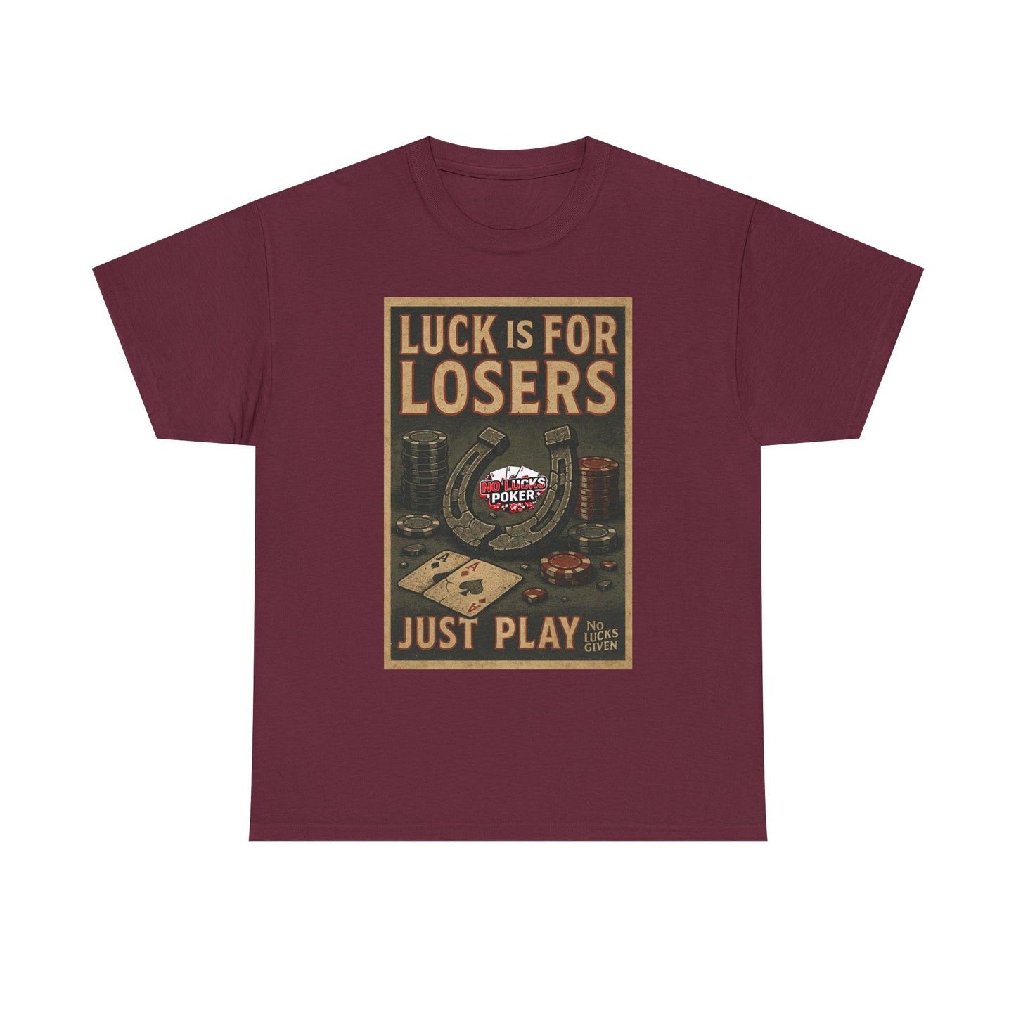 Luck is for Losers Poker T-Shirt | Zero Lucks – Skill Over Chance