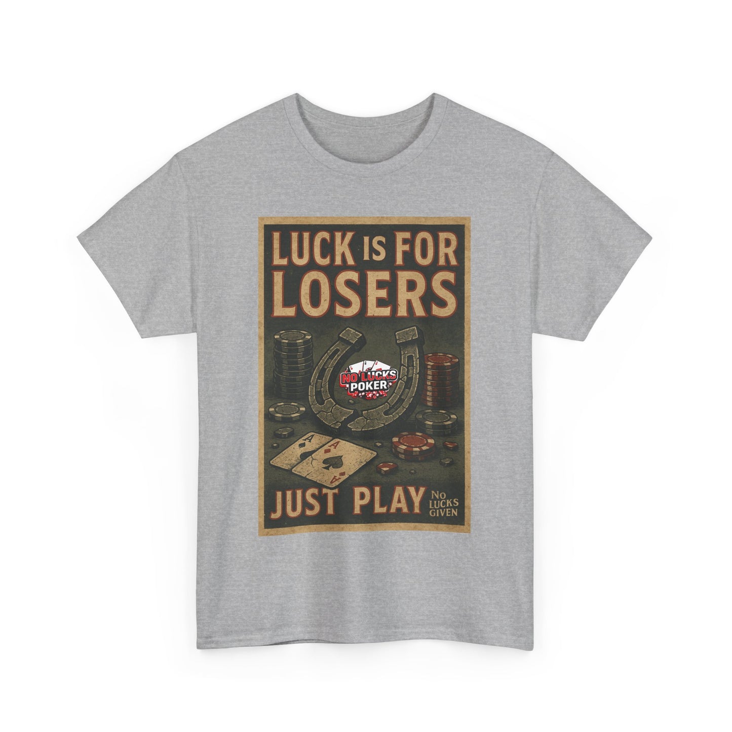 Luck is for Losers Poker T-Shirt | Zero Lucks – Skill Over Chance