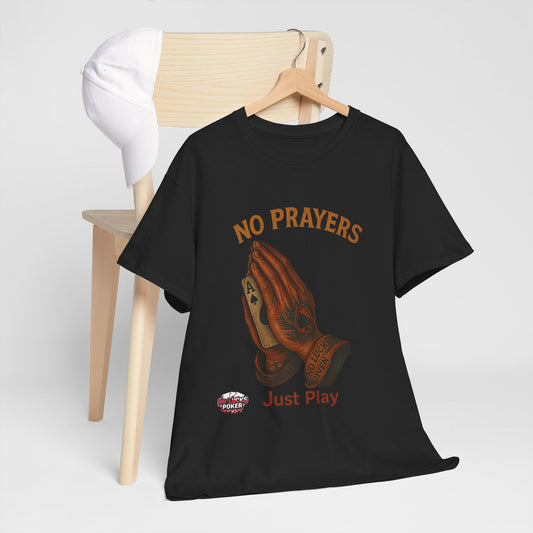 No Prayers Just Play Poker T-Shirt | Zero Lucks – Skill Over Superstition