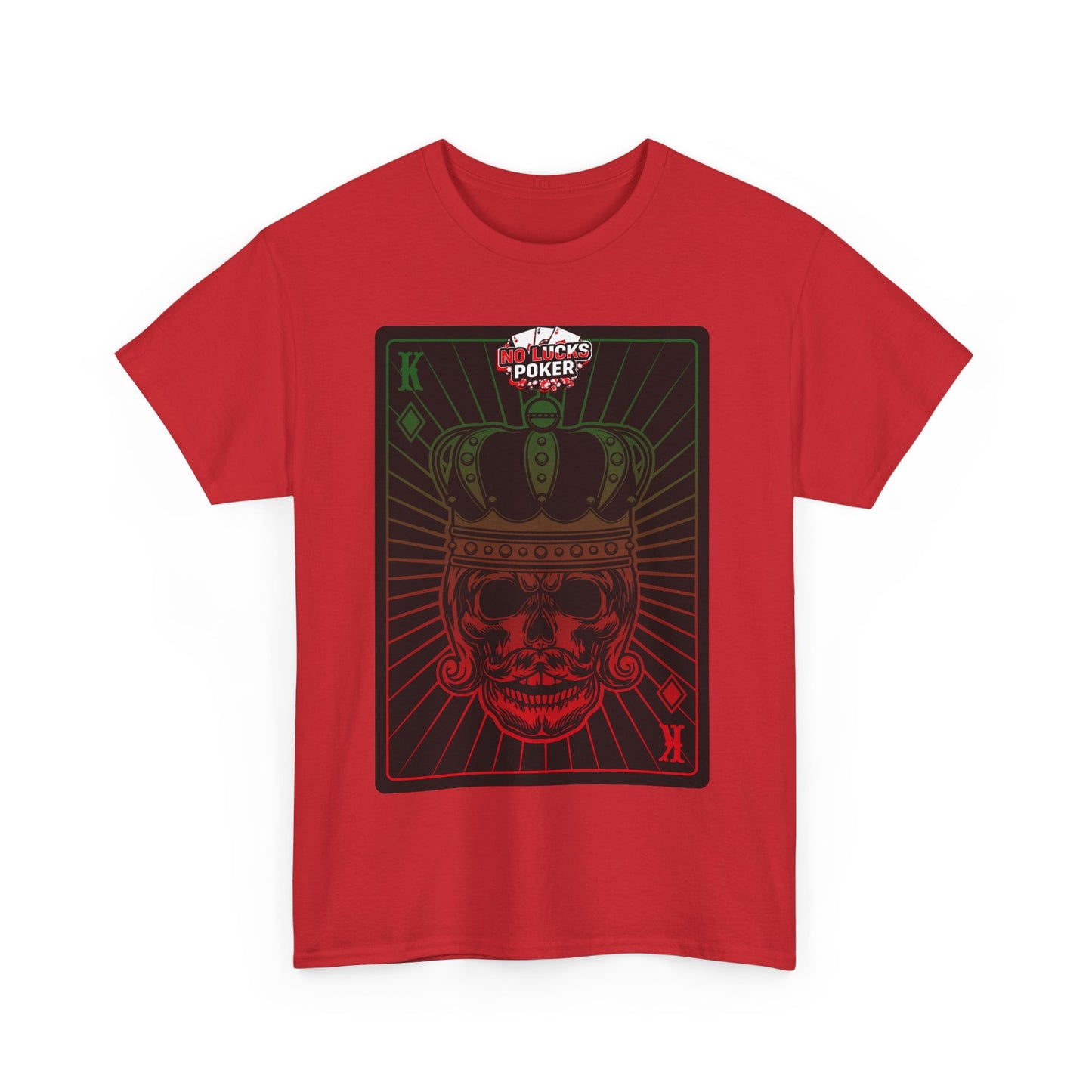 No Lucks Given Royal Skull King of Diamonds Red and Green Poker T-Shirt Must have Good Luck All-in